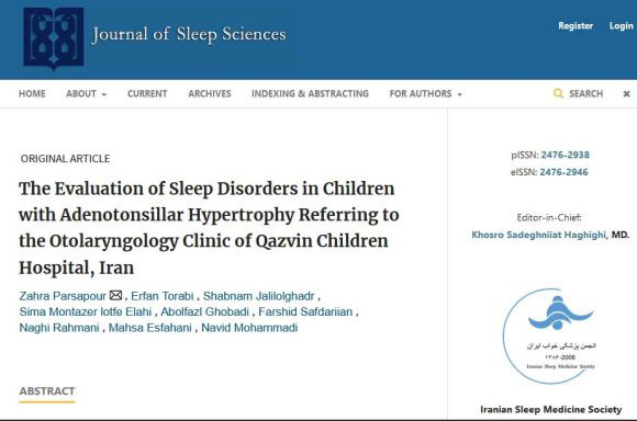 The Evaluation of Sleep Disorders in Children with Adenotonsillar Hypertrophy Referring to the Otolaryngology Clinic of Qazvin Children Hospital, Iran